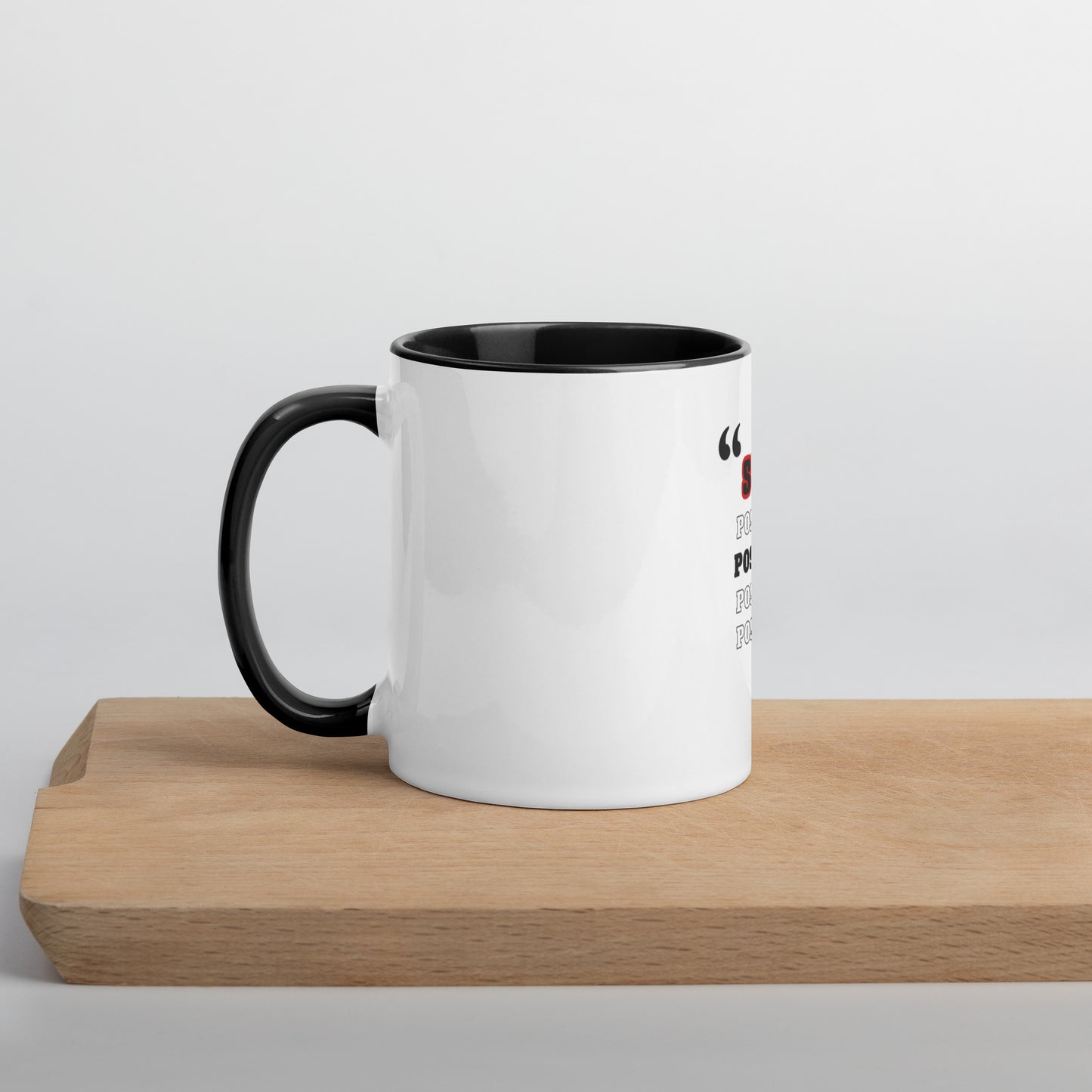 Stay Positive Mug with Color Inside