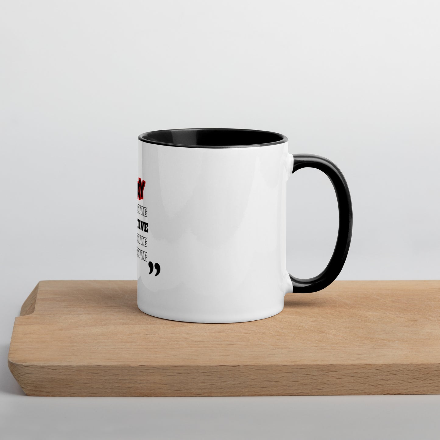 Stay Positive Mug with Color Inside