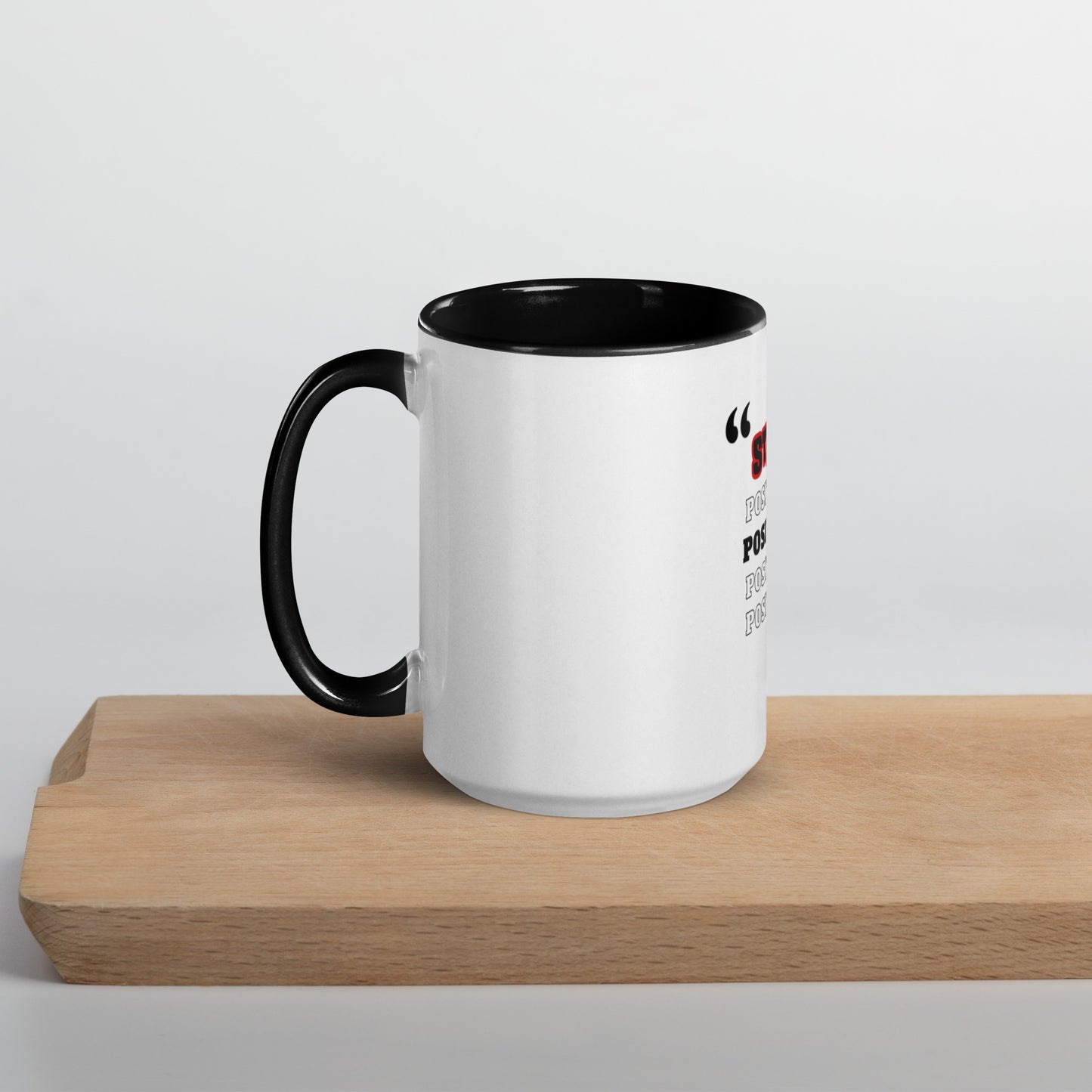 Stay Positive Mug with Color Inside