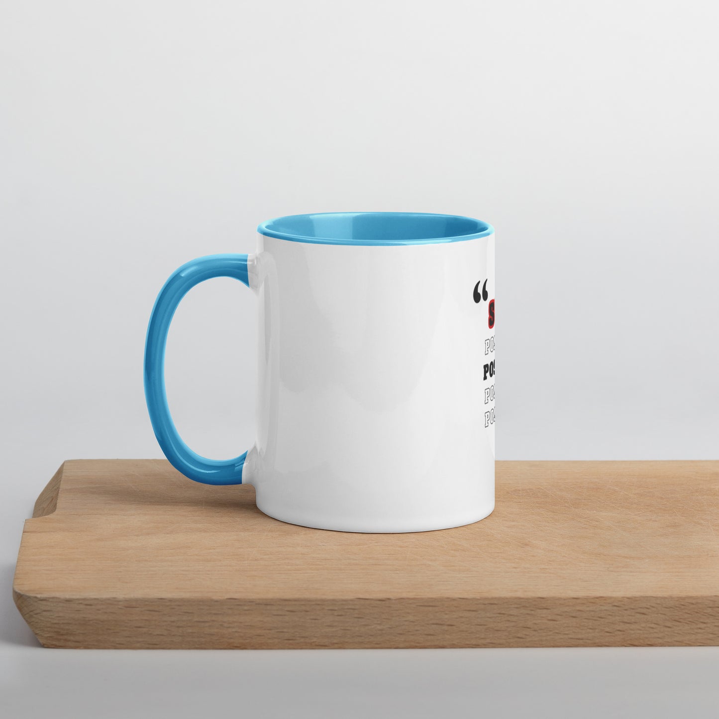Stay Positive Mug with Color Inside