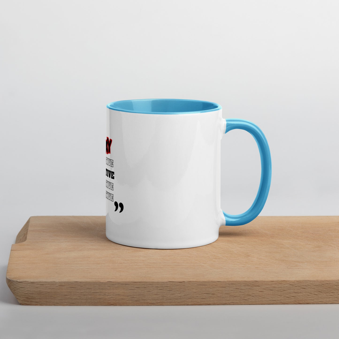 Stay Positive Mug with Color Inside