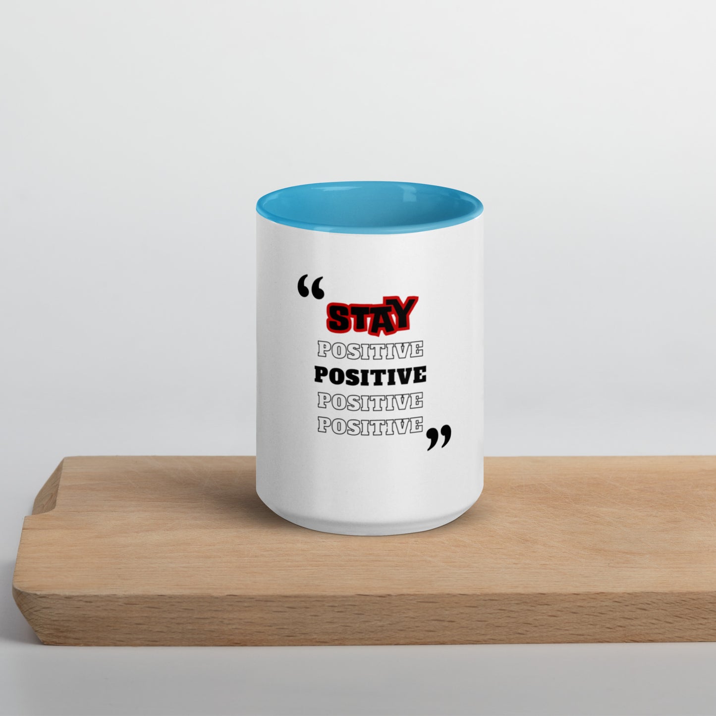 Stay Positive Mug with Color Inside