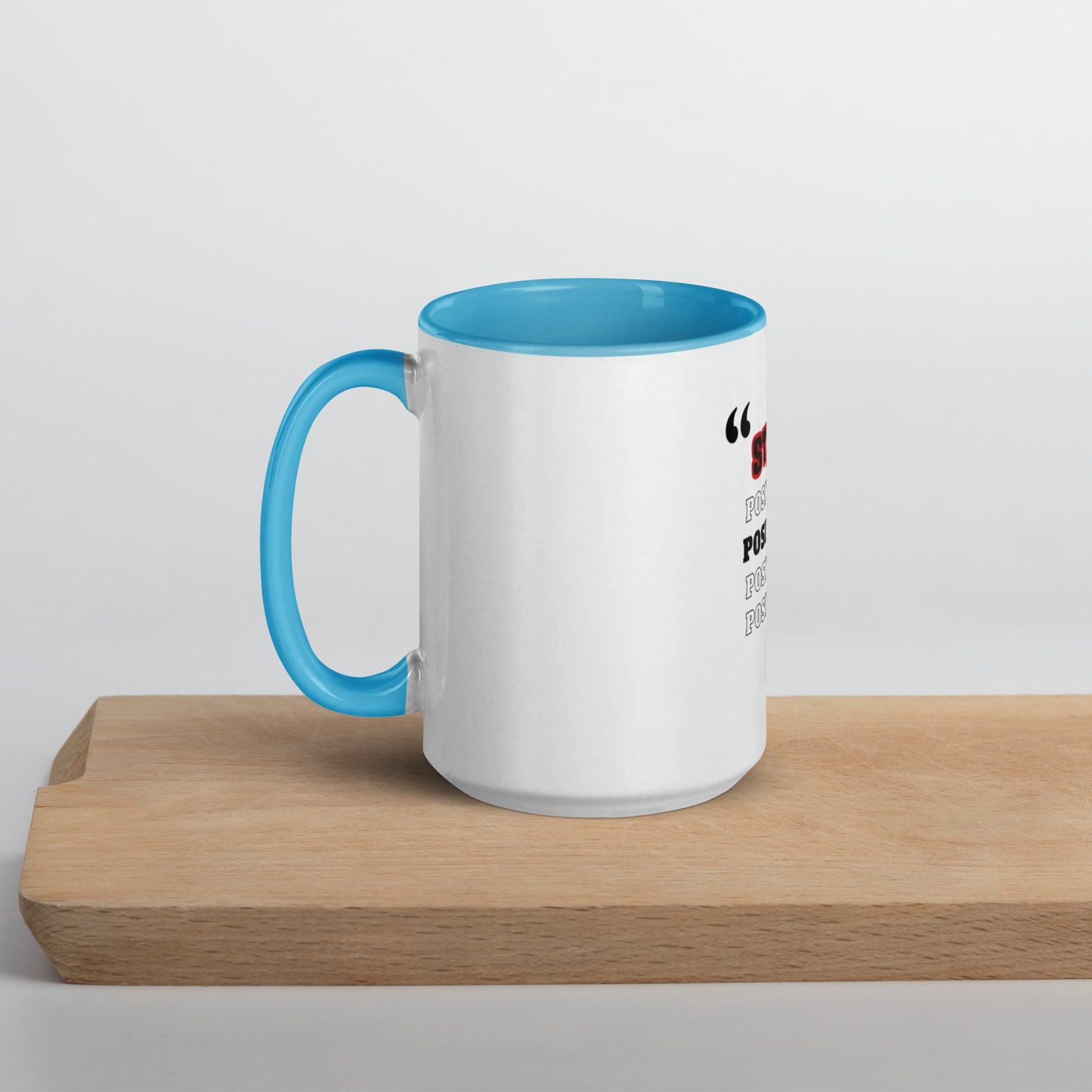 Stay Positive Mug with Color Inside