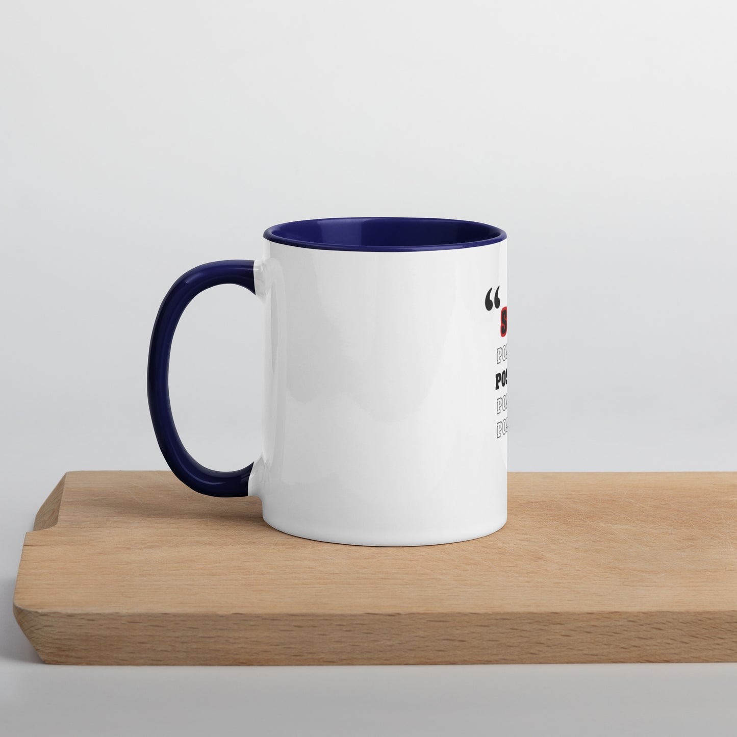 Stay Positive Mug with Color Inside