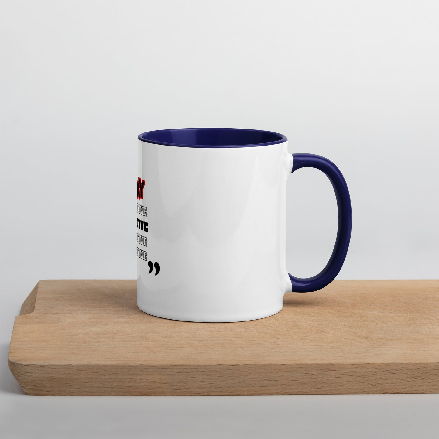 Stay Positive Mug with Color Inside