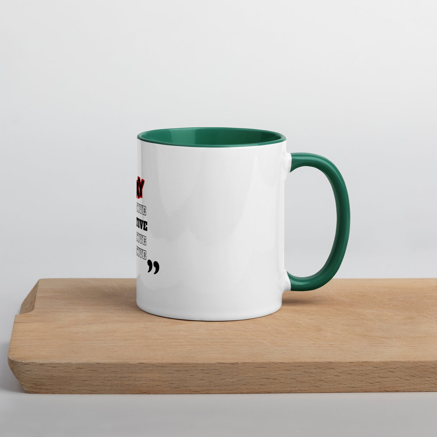 Stay Positive Mug with Color Inside
