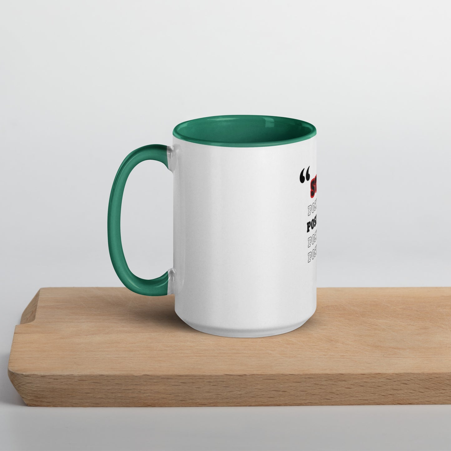 Stay Positive Mug with Color Inside