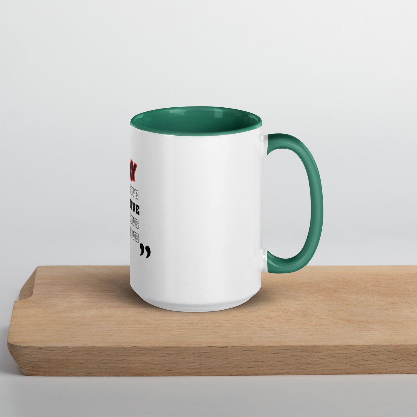 Stay Positive Mug with Color Inside