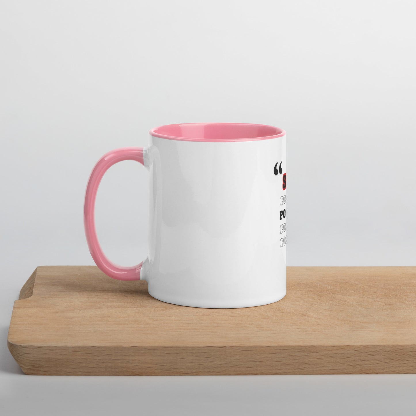 Stay Positive Mug with Color Inside