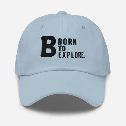 Born to explore Dad hat (Light Variant)