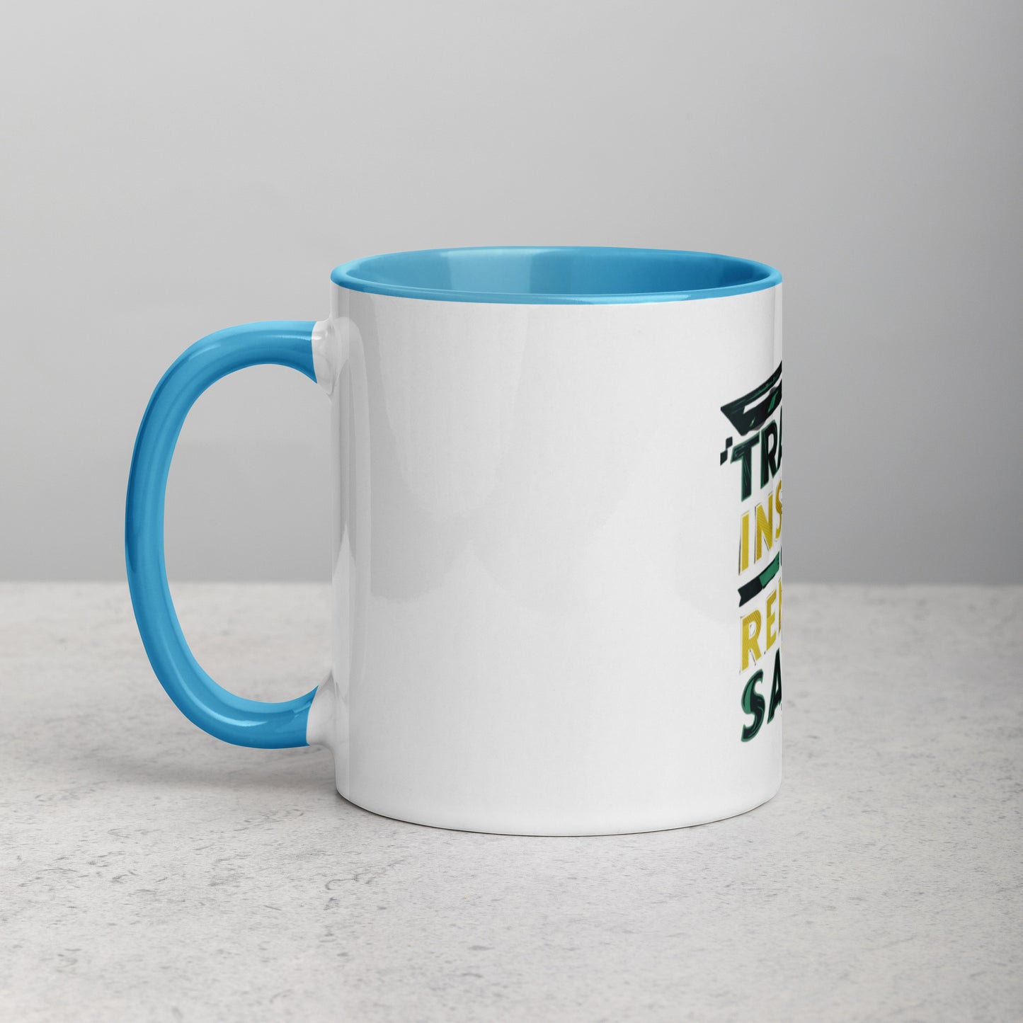 Train insane or remain same Mug with Color Inside