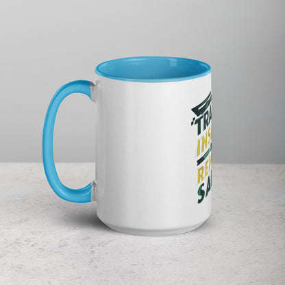 Train insane or remain same Mug with Color Inside