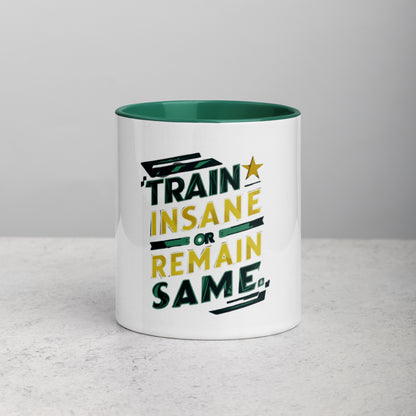 Train insane or remain same Mug with Color Inside