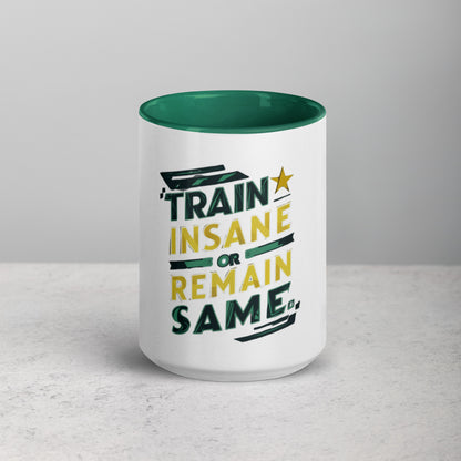 Train insane or remain same Mug with Color Inside